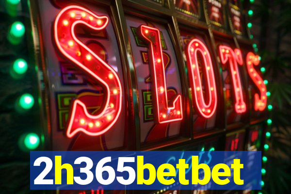 2h365betbet