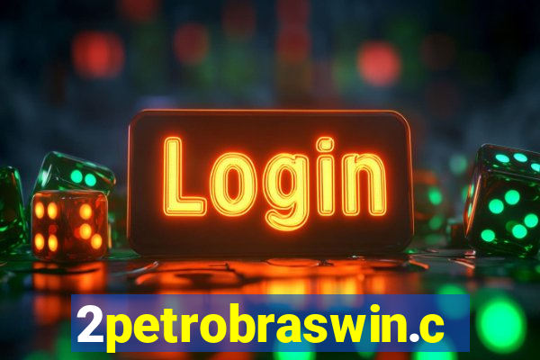 2petrobraswin.com