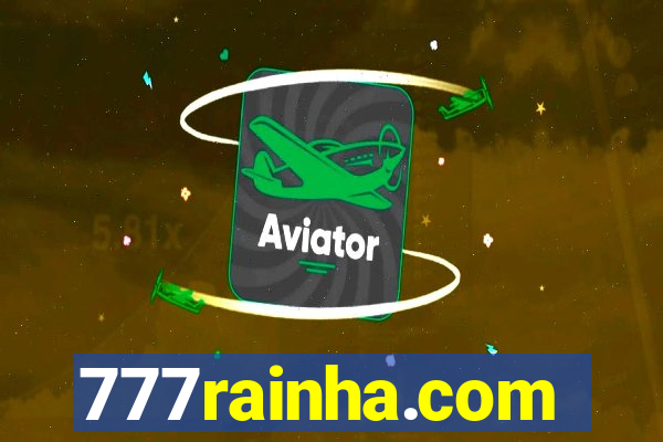 777rainha.com