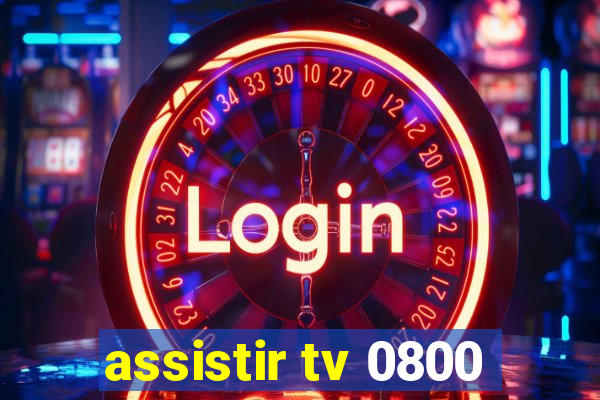 assistir tv 0800