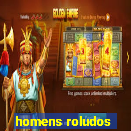 homens roludos