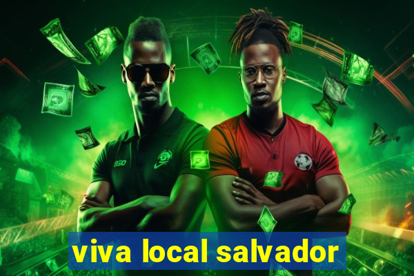 viva local salvador