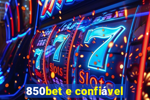 850bet e confiável