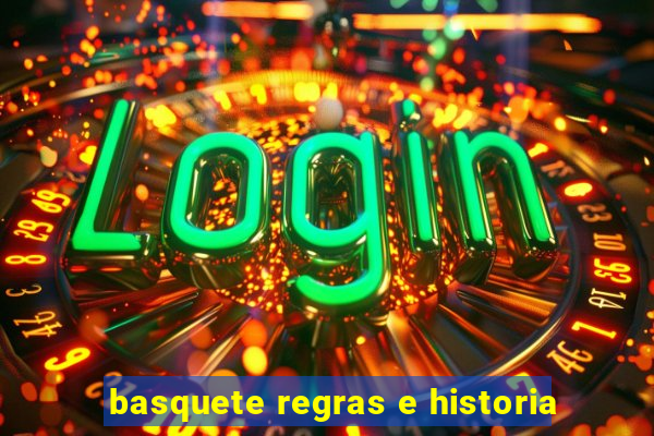 basquete regras e historia