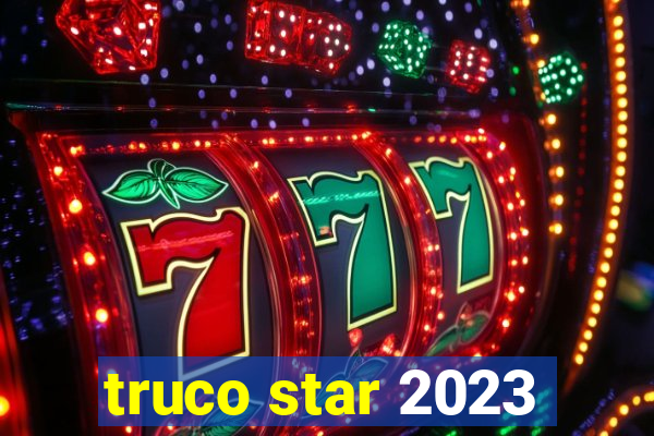 truco star 2023