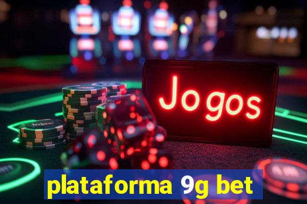 plataforma 9g bet