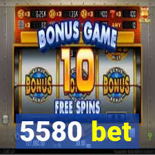 5580 bet