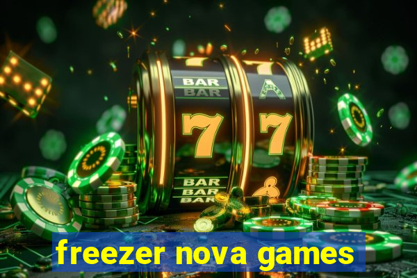 freezer nova games