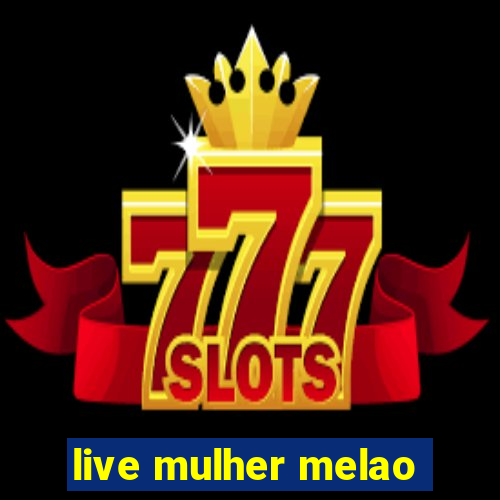 live mulher melao