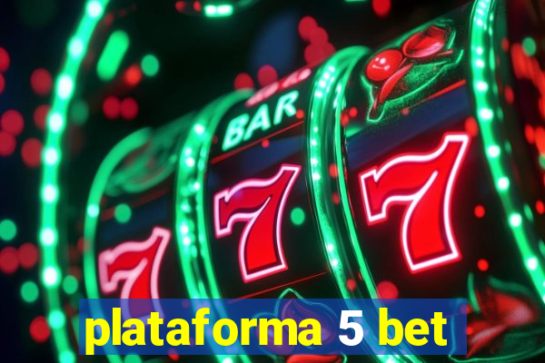 plataforma 5 bet