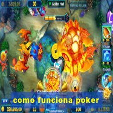 como funciona poker