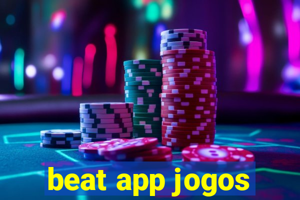 beat app jogos