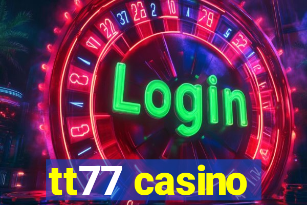 tt77 casino