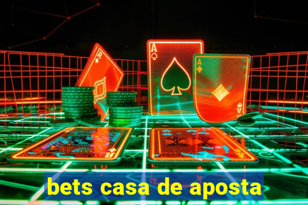 bets casa de aposta