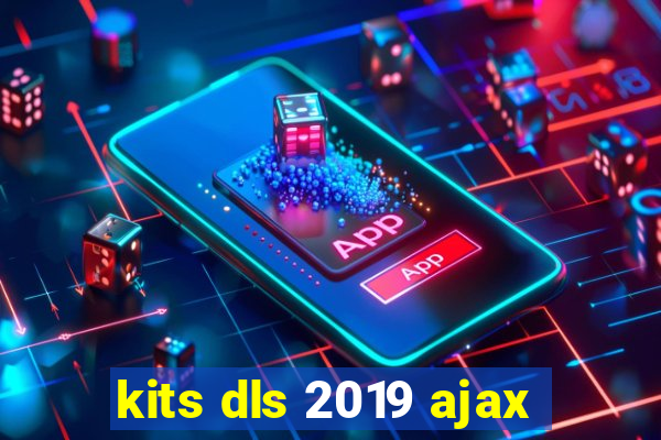 kits dls 2019 ajax