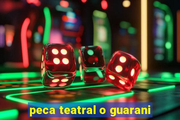 peca teatral o guarani