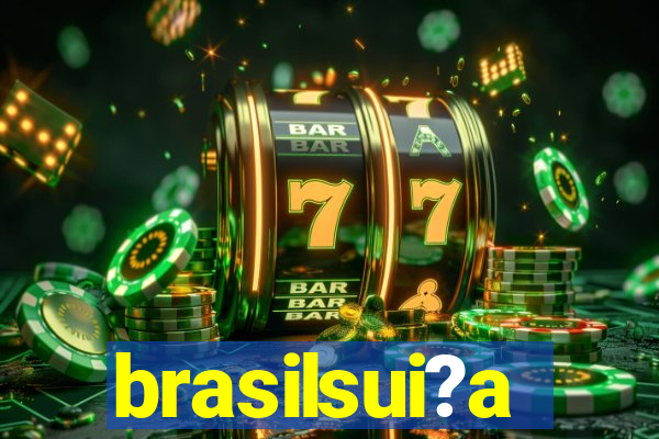 brasilsui?a