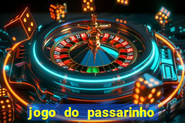 jogo do passarinho que da dinheiro