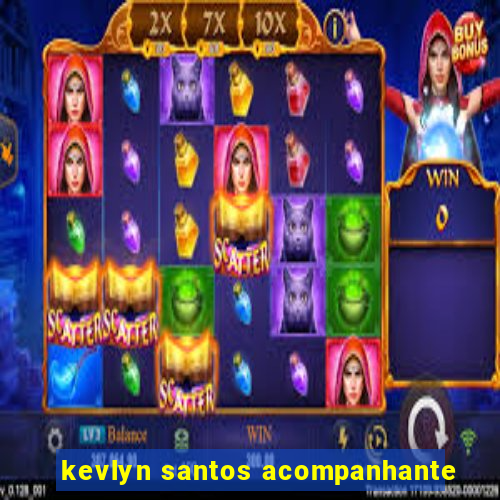 kevlyn santos acompanhante