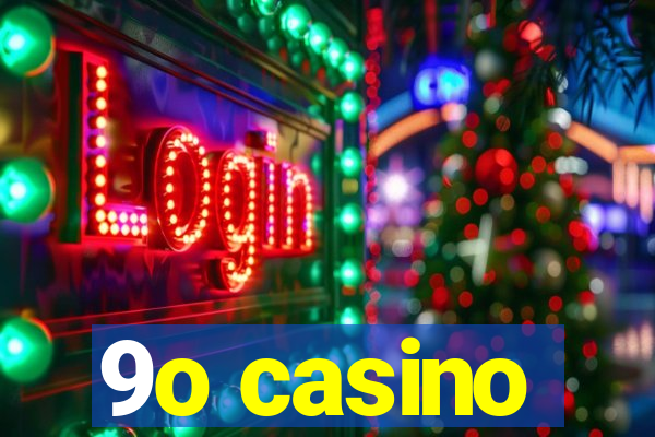 9o casino