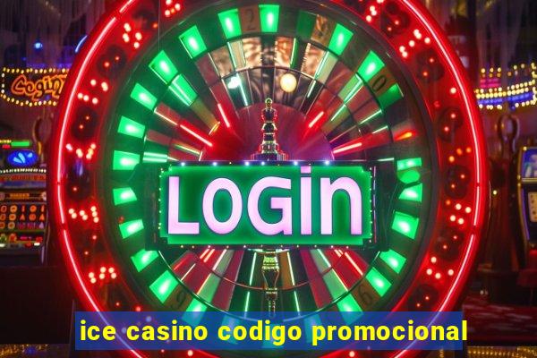 ice casino codigo promocional