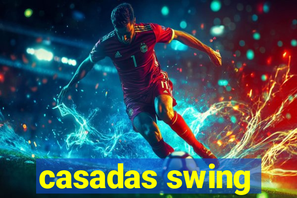 casadas swing