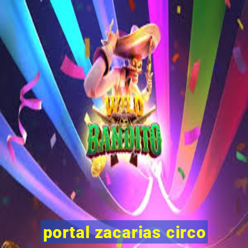 portal zacarias circo