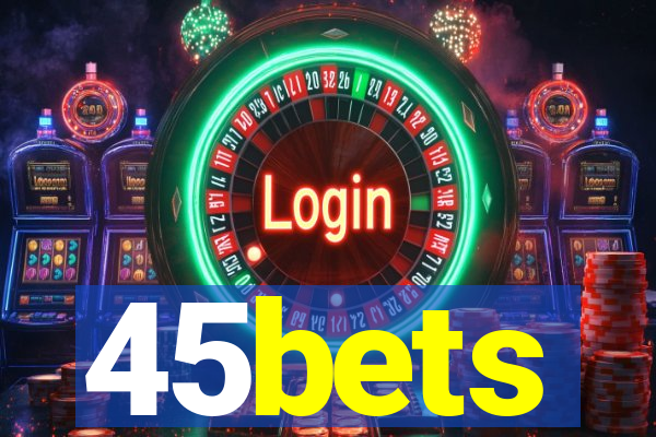 45bets