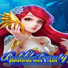 plataforma nova 5 reais