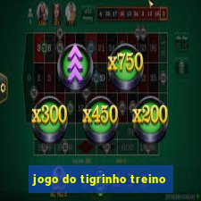 jogo do tigrinho treino