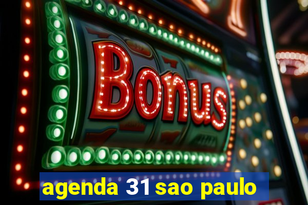 agenda 31 sao paulo