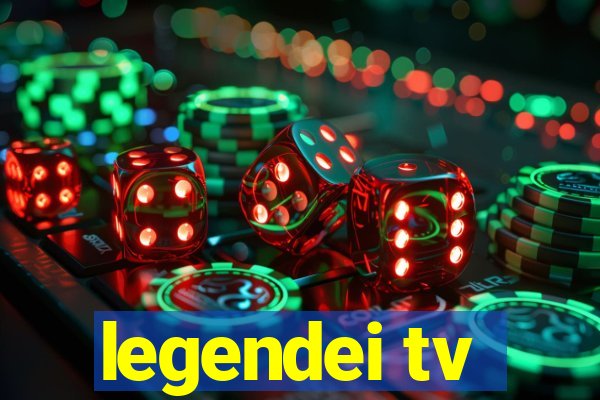 legendei tv