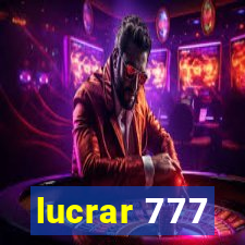 lucrar 777