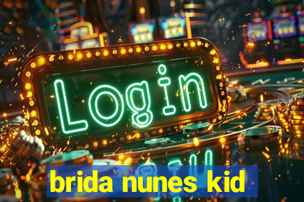 brida nunes kid