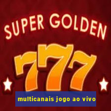 multicanais jogo ao vivo