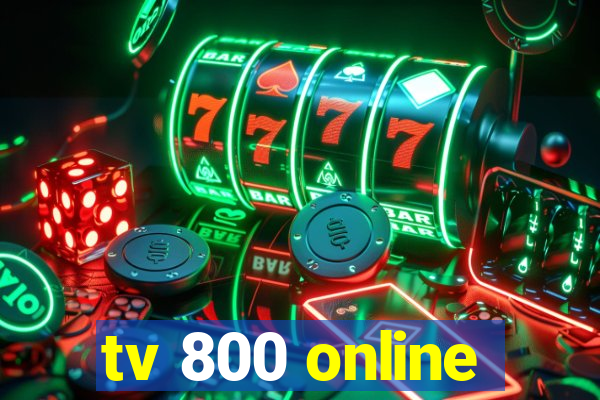 tv 800 online