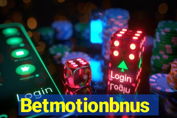 Betmotionbnus