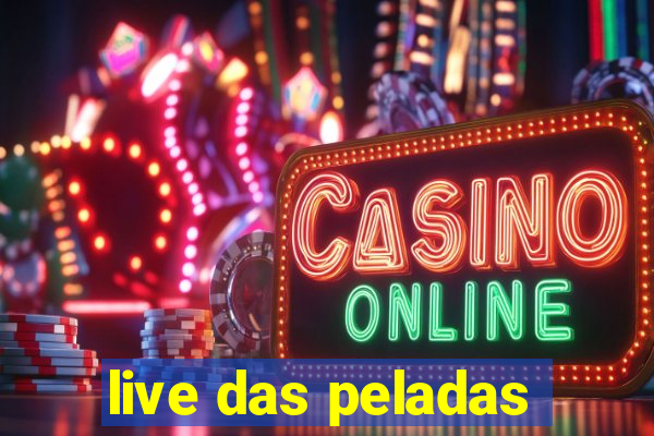 live das peladas