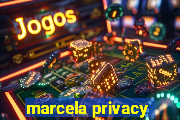 marcela privacy