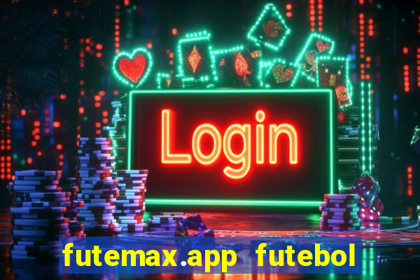 futemax.app futebol ao vivo