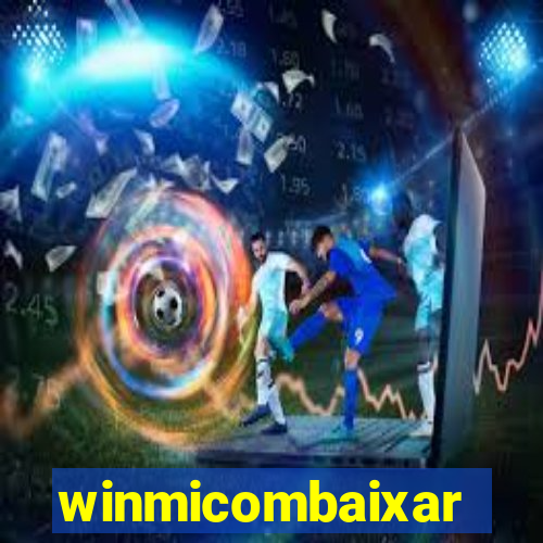 winmicombaixar