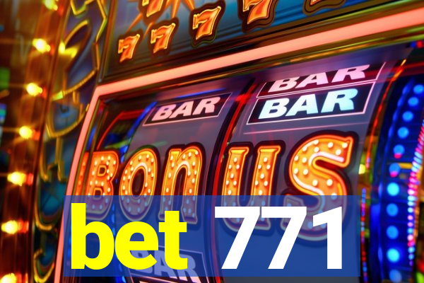 bet 771