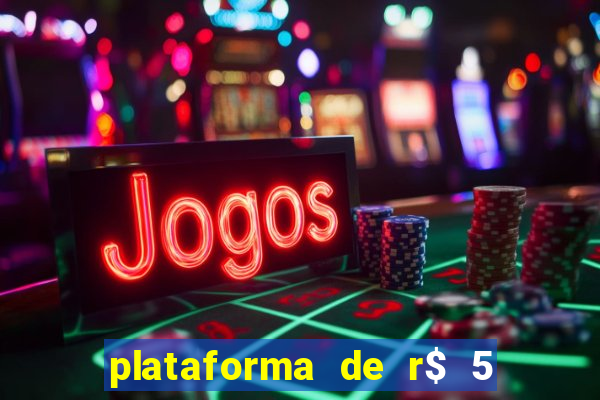 plataforma de r$ 5 para jogar