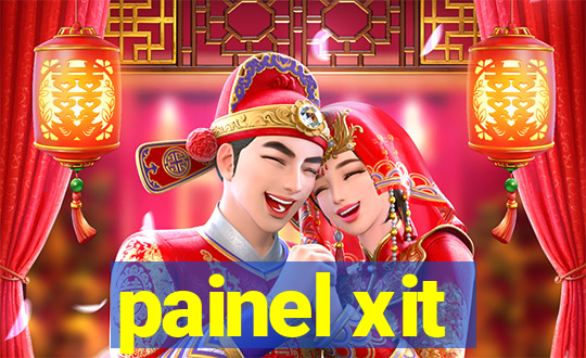 painel xit