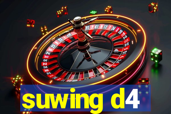 suwing d4