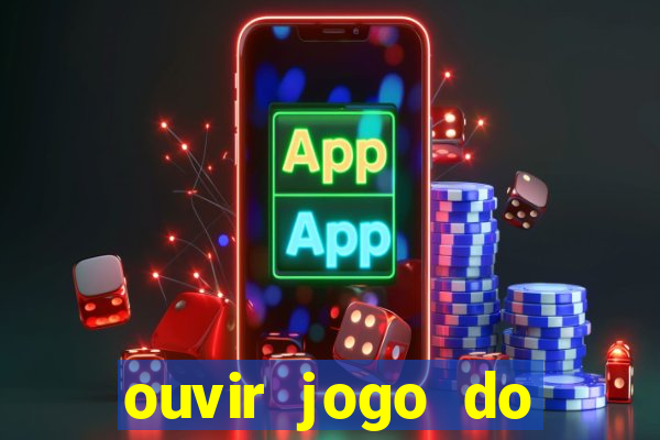 ouvir jogo do vasco ao vivo