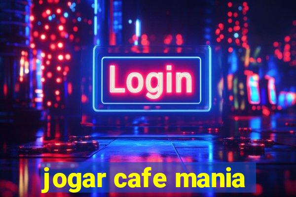 jogar cafe mania