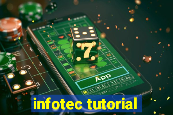 infotec tutorial