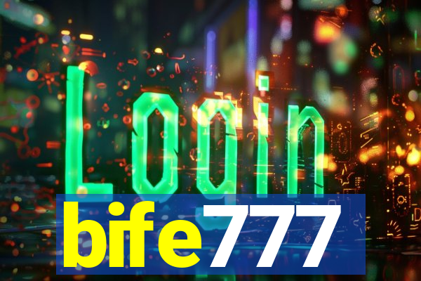 bife777