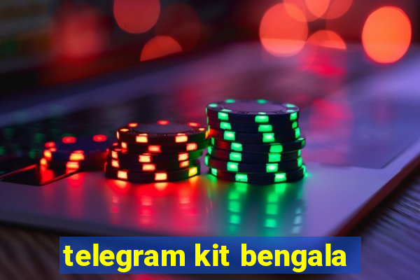 telegram kit bengala